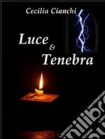 Luce e tenebra. E-book. Formato EPUB ebook