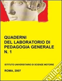 Quaderni del laboratorio di pedagogia generale, 1. E-book. Formato PDF ebook di Emanuele Isidori