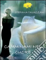 Camminami nel cuore. E-book. Formato Mobipocket ebook