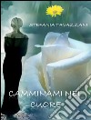 Camminami nel cuore. E-book. Formato EPUB ebook