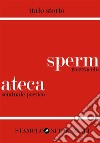 Spermateca (ricettacolo seminale poetico). E-book. Formato Mobipocket ebook di Italo Storto