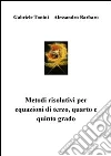 Metodi risolutivi per equazioni di terzo, quarto e quinto grado. E-book. Formato PDF ebook di Gabriele Tonini