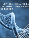 L'attività fisica nella distrofia muscolare di Becker. E-book. Formato EPUB ebook