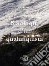 Sproloqui d'un qualunquista. E-book. Formato PDF ebook di Fedrosecondo