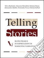 Telling stories - buone prassi e interpretazioni di marketing narrativo. E-book. Formato EPUB ebook