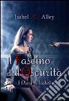 Il fascino dell'oscurità. E-book. Formato EPUB ebook di Isabel C. Alley