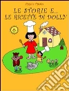 Le storie e... le ricette di Dolly. E-book. Formato PDF ebook di Angela Amato