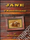 Jane l'americana. E-book. Formato EPUB ebook di Marco Broglio