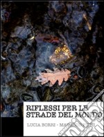 Riflessi per le strade del mondo. E-book. Formato PDF ebook