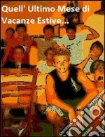 Quell' ultimo mese di vacanze estive.... E-book. Formato EPUB ebook