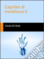 Capillari di metafisica ii. E-book. Formato EPUB ebook