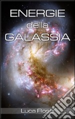 Energie della galassia. E-book. Formato Mobipocket