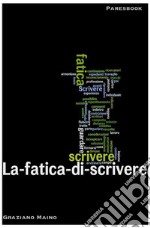 La fatica di scrivere. E-book. Formato EPUB ebook