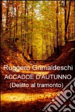 Accadde d'autunno. E-book. Formato EPUB ebook