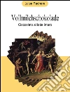 Vollmilchschokolade - cioccolato al latte intero. E-book. Formato EPUB ebook di Luisa Pachera