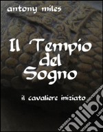 Il tempio del sogno. E-book. Formato Mobipocket ebook