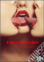 Racconti erotici. E-book. Formato EPUB ebook