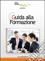 Guida alla formazione. E-book. Formato EPUB