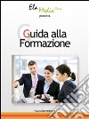 Guida alla formazione. E-book. Formato EPUB ebook