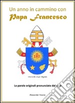 Un anno in cammino con papa Francesco. E-book. Formato EPUB ebook