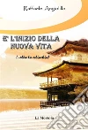 E' l'inizio della nuova vita. E-book. Formato PDF ebook di Raffaele Angiolillo