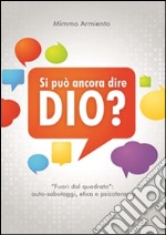 Si può ancora dire dio? 'fuori dal quadrato': auto-sabotaggi, etica e psicoterapia. E-book. Formato PDF ebook