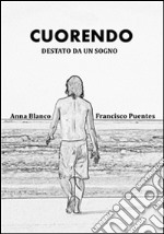 Cuorendo destato da un sogno. E-book. Formato PDF ebook