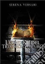 L'Ordine del Triangolo Oscuro. E-book. Formato EPUB ebook