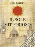 Il sole vittorioso. E-book. Formato EPUB ebook