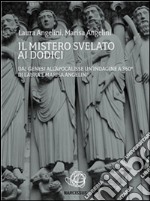 IL MISTERO SVELATO AI DODICI - Dal Genesi all'Apocalisse un'indagine a 360° di Laura e Marisa Angelini. E-book. Formato EPUB ebook