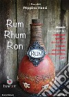 Rum Rhum RonIl manuale teorico pratico. E-book. Formato PDF ebook