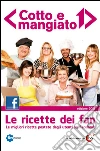 Le ricette dei fan di Cotto e mangiato 2. E-book. Formato EPUB ebook di AA. VV.