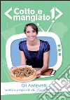Cofanetto di cotto e mangiato 2010 - Antipasti. E-book. Formato EPUB ebook di Benedetta Parodi