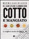 Il grande libro di cotto e mangiato. E-book. Formato PDF ebook di aa.vv