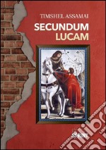 Secundum Lucam. Ediz. italiana. E-book. Formato EPUB ebook