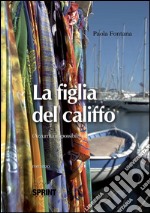 La figlia del califfo. E-book. Formato EPUB ebook