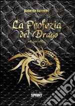 La profezia del drago. E-book. Formato EPUB ebook