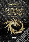 La profezia del drago. E-book. Formato EPUB ebook di Roberta Barrottu