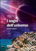 I sogni dell'universo (Parte Prima). E-book. Formato EPUB ebook