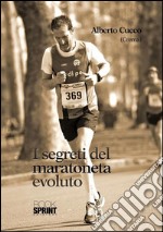 I segreti del maratoneta evoluto. E-book. Formato EPUB ebook