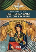 Restituire a Maria quel che è di Maria. Gesù nato e donato da Maria. E-book. Formato EPUB