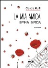 La mia amica Spina Bifida. E-book. Formato EPUB ebook