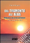 Dal tramonto all'alba. E-book. Formato EPUB ebook di Elisa Di Pasquale