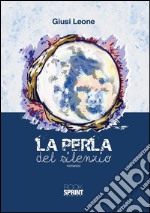 La perla del silenzio. E-book. Formato EPUB ebook