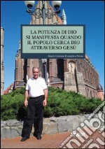 La potenza di Dio si manifesta quando il popolo cerca Dio attraverso Gesù. E-book. Formato EPUB ebook