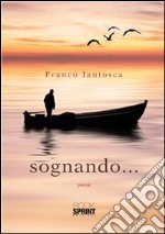 Sognando.... E-book. Formato EPUB ebook