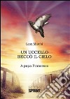 Un uccello beccò il cielo. E-book. Formato EPUB ebook di Leon Marchi