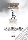 La Bibbia mia - Testamento unico: er mio. E-book. Formato EPUB ebook