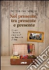 Nel presente, tra presente e presente. E-book. Formato PDF ebook