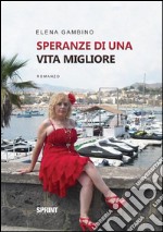 Speranze di una vita migliore. E-book. Formato EPUB ebook